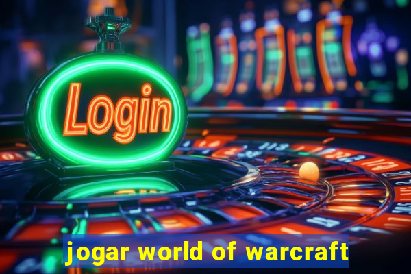 jogar world of warcraft